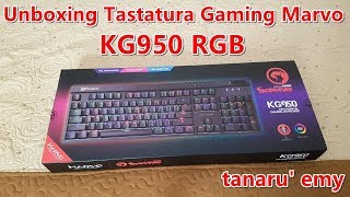 Unboxing 4K Tastatura gaming mecanica MARVO KG950 RGB [upl. by Oloapnaig44]