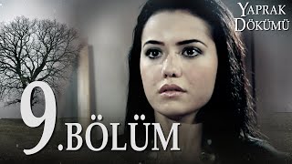 Yaprak Dökümü 9 Bölüm  Full Bölüm [upl. by Riocard843]