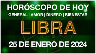 LIBRA HOY  HORÓSCOPO DIARIO  LIBRA HOROSCOPO DE HOY 25 DE ENERO DE 2024 [upl. by Berke514]