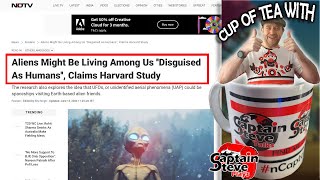 Aliens Living Among Us Disguised As Humans Harvard Study  Cup Of Tea With Captain Steve  TALKS [upl. by Selmner]