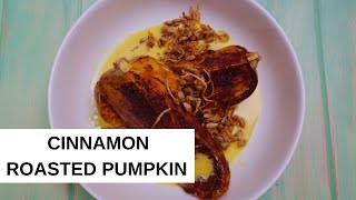 Cinnamon Roasted Pumpkin by Elena Duggan [upl. by Muhcon]