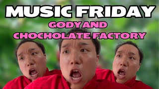 Music Friday02 Gody and the Chocolate Factory [upl. by Nissy]