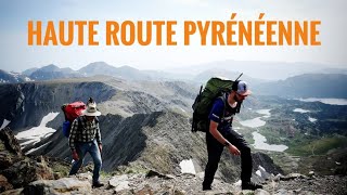 TRAVERSÉE SAUVAGE DES PYRÉNÉES  Haute Randonnée Pyrénéenne HRP [upl. by Akcimat]