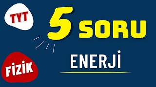 5 Soruda ENERJİ  TYT FizikTekrar KAMPI [upl. by Ahsik]