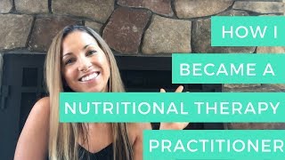 How I Became A Nutritional Therapy Practitioner NTP [upl. by Dorita507]