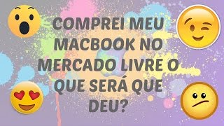 COMPRAR MACBOOK NO MERCADO LIVRE COMO FOI [upl. by Jerrilyn]