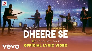 Dheere Se  Official Lyric Video  The Yellow Diary  Izafa [upl. by Katha]