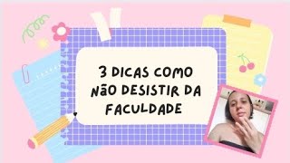 3 dicas como não desistir da faculdade [upl. by Mahsih495]