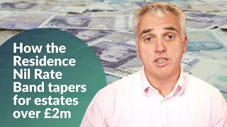 How the Residence Nil Rate Band tapers for estates over £2m [upl. by Acinonrev876]