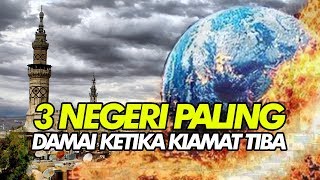 Inilah 3 Negeri yang Dianjurkan Oleh Rasulullah SAW Untuk Dihuni Jelang Kiamat [upl. by Rudman]