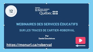 12  Webinaire SÉ  Sur les traces de Cartier Roberval [upl. by Van]