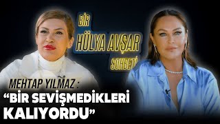 Bir Hülya Avşar Sohbeti 2 Bölüm  Mehtap Yılmaz [upl. by Edaj]