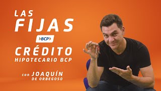 Las Fijas con Joaquín De Orbegoso I Crédito Hipotecario BCP 🏡 [upl. by Atiuqcaj]