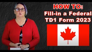 HOW TO Fillin a Canadian TD1 Form 2023 [upl. by Yttak762]