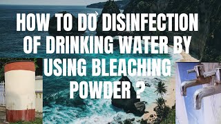 How to do disinfection of drinking water by using bleaching powder [upl. by Isewk]