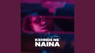 Kehnde Ne Naina [upl. by Richy]