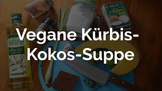 Vegane KürbisKokosSuppe  Rezept [upl. by Iahc]