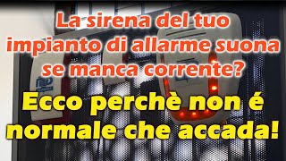 La sirena del tuo impianto di allarme suona se manca corrente Corretta manutenzione [upl. by Kelcy]