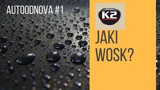 Jaki wosk wybrać  Auto OdNowa 1 Wosk w płynie Wosk syntetyczny Wosk carnauba [upl. by Ferretti]