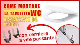 Montare Copri WC Universale con Sistema a Foro Passante su WC Sanitari Distanziato da Muro [upl. by Ocirne320]