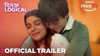 Dillogical  Official Trailer  Anshuman Malhotra Nupur Nagpal Priyank Sharma  Amazon miniTV [upl. by Saenihp723]