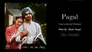 Pagal  Instrumental Cover Mix Diljit Dosanjh  Harsh Sanyal [upl. by Ahsiener]