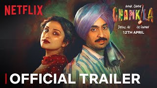 Amar Singh Chamkila  Official Trailer  Imtiaz Ali AR Rahman Diljit Dosanjh Parineeti Chopra [upl. by Tegan]