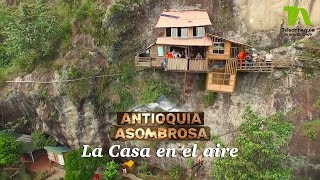 Antioquia Asombrosa Abejorral La casa en el aire  Teleantioquia [upl. by Austen]