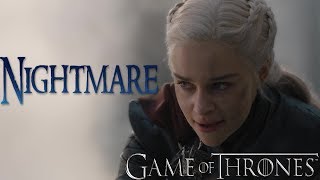 Game of Thrones  Daenerys Targaryen Tribute  Nightmare [upl. by Adore826]