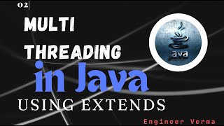 Creating Thread using extends keyword  Multi threading in java I Engineer Verma [upl. by Cynarra706]