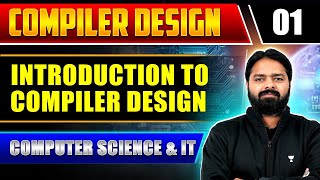 Compiler Design 01  Introduction To Compiler Design  Computer Science And IT [upl. by Assilrac284]