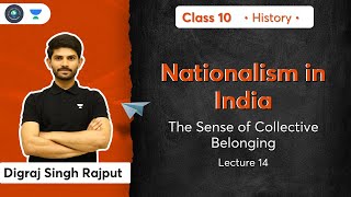 Class 10 Nationalism in India  The Sense of Collective Belonging  L14  History  Digraj Sir [upl. by Bryanty528]