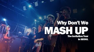 Why Dont We  Mashup The Invitation tour live in Seoul Korea 와이돈위 내한 [upl. by Cristiano]