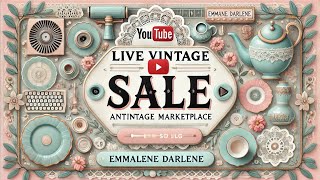 Live Sale on Virtual Antique Marketplace Emmalene Darlene [upl. by Germaine]