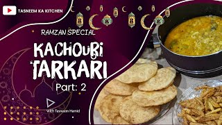 Kachauri Or Tarkari  Tasneem Ka Kitchen  Part 2 [upl. by Lanos]