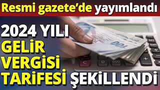 2024 yılı gelir vergisi tarifesi şekillendi Resmi Gazetede yayımlandı [upl. by Ellerred]