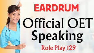 Latest OET Speaking Role Play 129  EARDRUM SURGERY oet oetspeaking 2024 [upl. by Boigie]