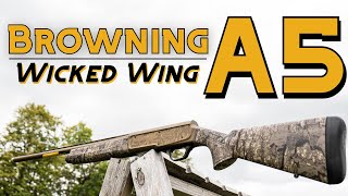 Browning A5 Wicked Wing 12ga Shotgun Review [upl. by Sedgewick]