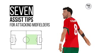 SEVEN tips to create more ASSISTS as an ATTACKING MIDFIELDER ⚽️  Analysis of Creative Midfielders 🙌 [upl. by Intruoc252]