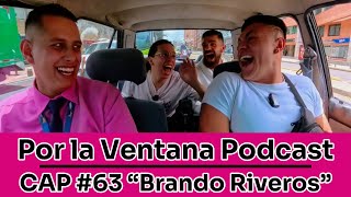 Por La Ventana Podcast 63 quotBrando Riverosquot 🚕 [upl. by Elden]