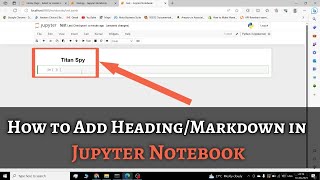 How to Add HeadingMarkdown in Jupyter Notebook  SubHeadings  Anaconda Prompt  Titan Spy [upl. by Bruns385]