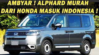 MANTAP  ALPHARD MURAH DARI HONDA MASUK INDONESIA 😱 RUGI KALAU MASIH PILIH INNOVA amp VOXY ❗️ [upl. by Holey292]