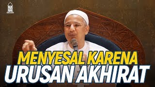 Menyesal Karena Urusan Akhirat  Habib Novel Alaydrus  17 Juli 2019 [upl. by Parthen]