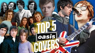 What Are The BEST Oasis Covers  Top 5 Best Oasis Cover Songs [upl. by Rot]