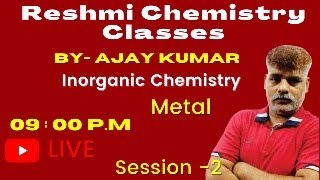 Session 2 Metal  Reshmi Chemistry Classes By Ajay Sir [upl. by Ahsineb]