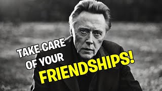 Take care of your friendships  Christopher Walken [upl. by Thgiled]