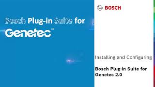 Bosch Security  Bosch Plugin Suite for Genetec 20  Installing and Configuring [upl. by Niwred]