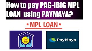 How to pay PAGIBIG MPL LOAN ONLINE using PAYMAYA [upl. by Nylteak]