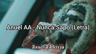 Anuel AA  Nunca Sapo LETRA [upl. by Hemetaf814]