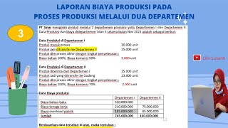 Cara Membuat Laporan Biaya Produksi Untuk Dua Departemen Produksi Departemen I dan II  Bagian 3 [upl. by Ynatsed283]